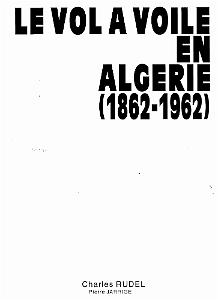 302-LE VOL A VOILE EN ALGERIE DE 1862 A 1962 PAR CHARLES RUDEL_000005